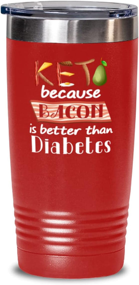 Ketogenic Diet Tumbler - Funny Keto - Low Carb - Ketogenic - Because Bacon Is Better than Diabetes - Keto - 20Oz Light Red