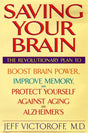 Pre-Owned Saving Your Brain: the Revolutionary Plan to Boost Brain Power, Improve Memory, and Protect Yourself against Aging and Alzheimers Hardcover 0553109448 9780553109443 Jeff Victoroff