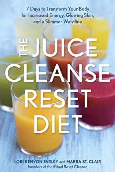 The Juice Cleanse Reset Diet : 7 Days to Transform Your Body for Increased Energy, Glowing Skin, and a Slimmer Waistline 9781607745839 Used / Pre-Owned