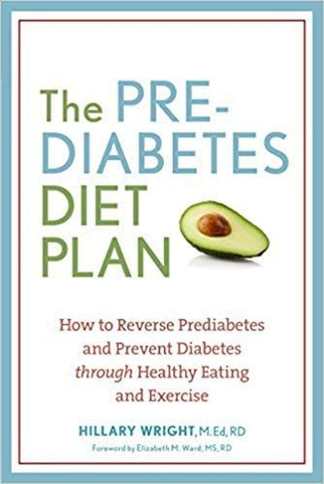 [1607744627] [9781607744627] the Prediabetes Diet Plan: How to Reverse Prediabetes and Prevent Diabetes through Healthy Eating and Exercise-Paperback