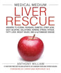 Medical Medium Liver Rescue : Answers to Eczema, Psoriasis, Diabetes, Strep, Acne, Gout, Bloating, Gallstones, Adrenal Stress, Fatigue, Fatty Liver, Weight Issues, SIBO & Autoimmune Disease