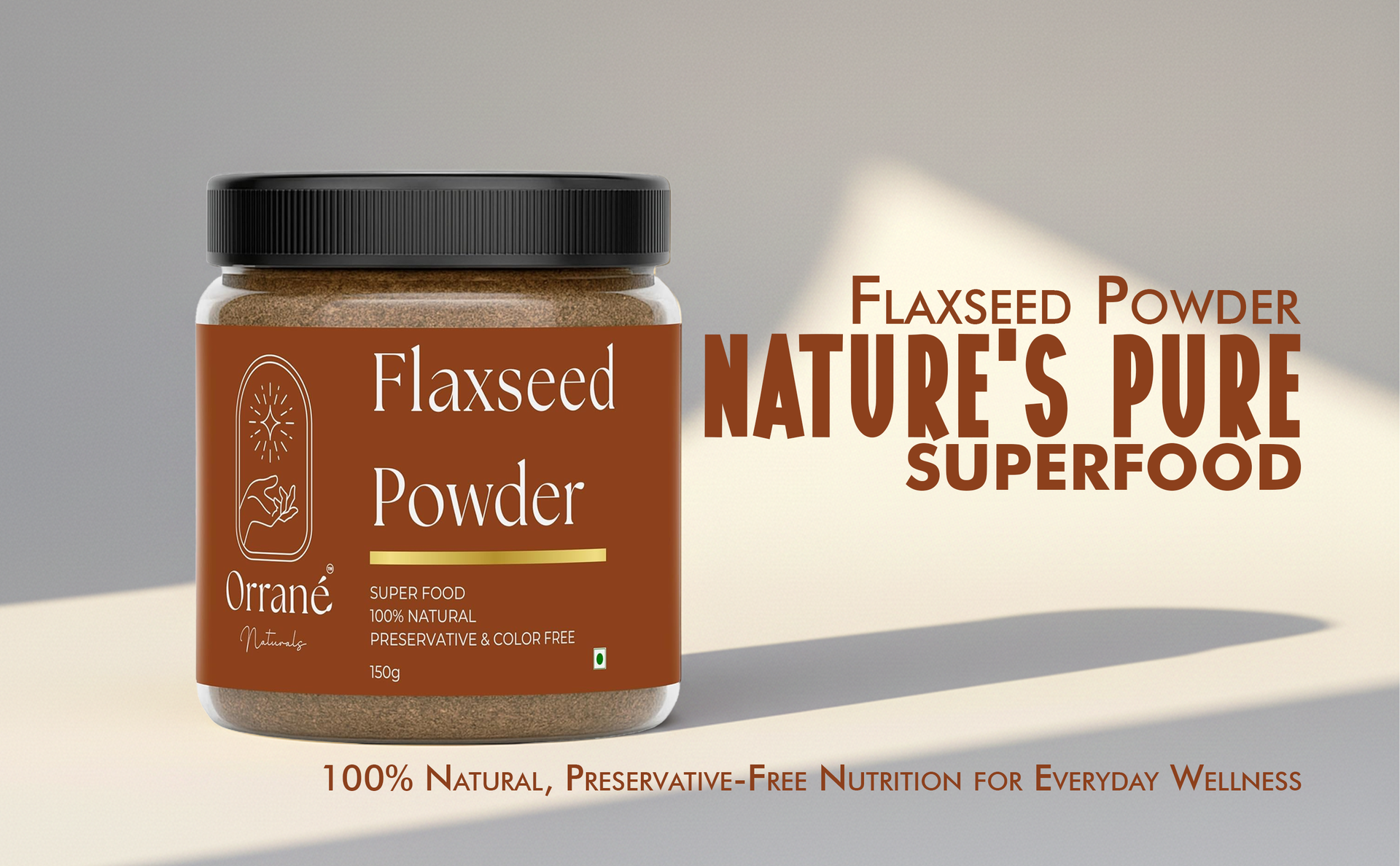 Orrané Flaxseed Powder 150g Finely Ground Alsi Beej Powder for Smoothies, Baking and Cooking | Rich Omega 3 High Fibre Superfood | Supports Heart Health, Digestion & Weight Management