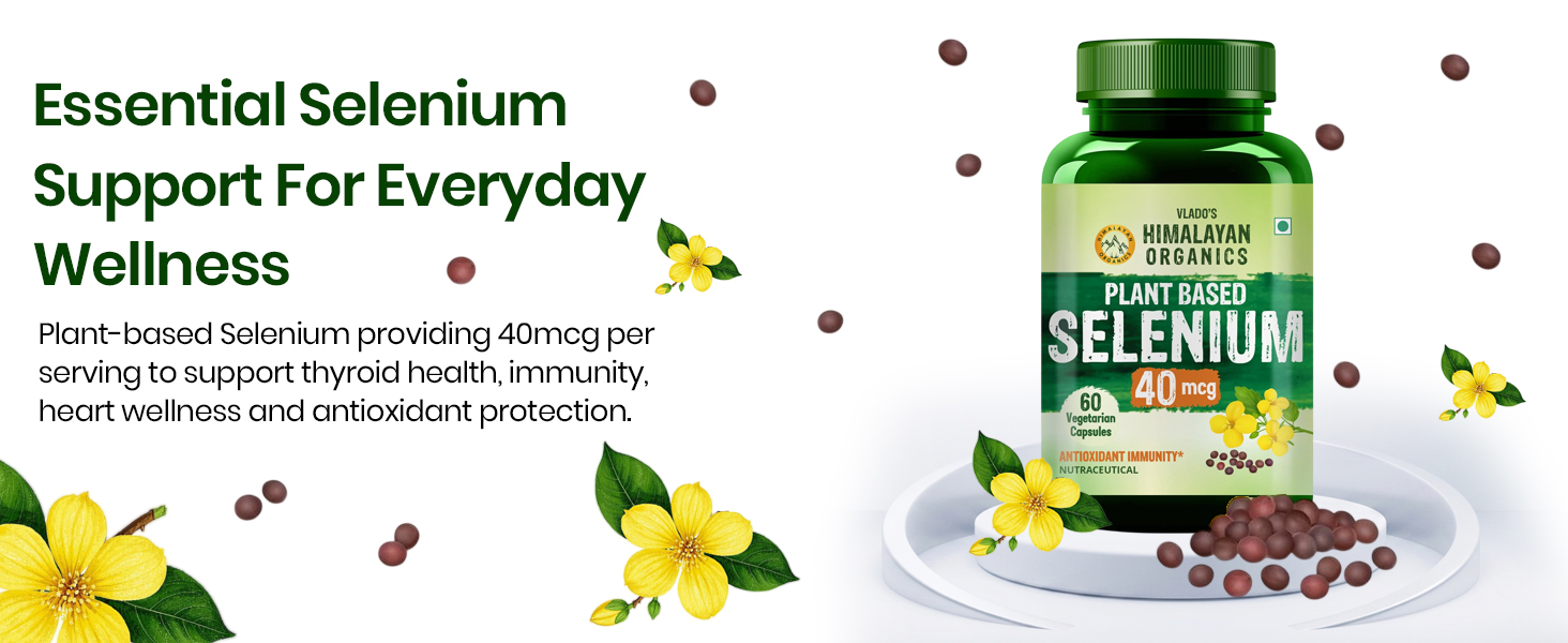 Vlado’s Himalayan Organics Plant Based Selenium 40mcg - 60 veg Capsules | Supplements for Immune System, Supports Healthy Blood Pressure, Thyroid Health & Improves Cholesterol Levels | Promote Heart Health And Cardiovascular System
