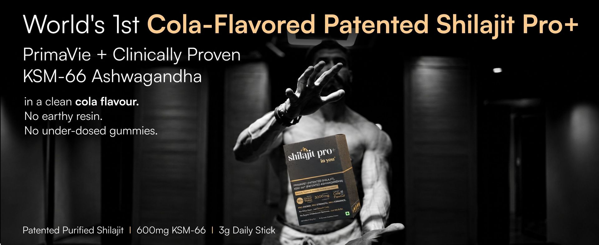 Shilajit Pro+™ in you | Patented Himalayan Shilajit PrimaVie® & Clinically Proven KSM-66® Ashwagandha Nutrition | Pro Energy, Pro Strength, Pro Focus & Pro Vitality | Full Clinical Dose | Cola Flavour
