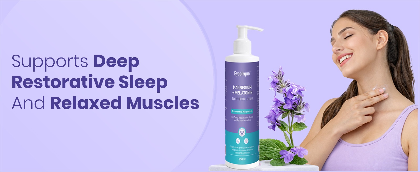 Eyecirque Magnesium Body Lotion with Melatonin & Lavender for Sleep, Muscle Pain & Leg Cramps | Fast Absorption for Feet, Legs & Night Recovery | Relaxation & Pain Relief Body Lotion 100ml