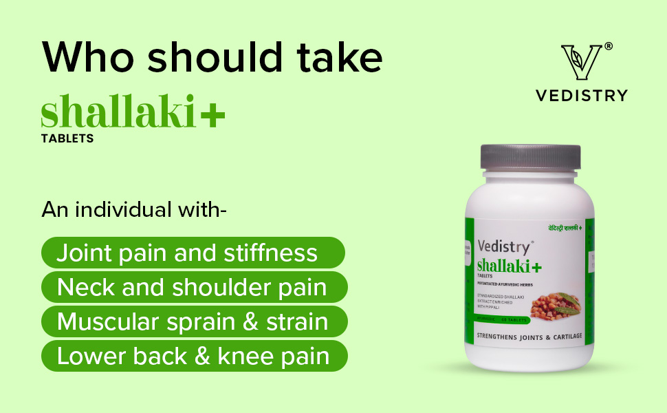 Vedistry Shallaki+ Tablets with Shallaki & Piperine for Relieving Joint Support & Muscle Pain Relief | Ayurvedic Supplement for Knee, Back, Joint & Shoulder Pain | Reduces Pain, Stiffness, Swelling & Enhances Bone Strength – 60 Tablets (Pack of 1)