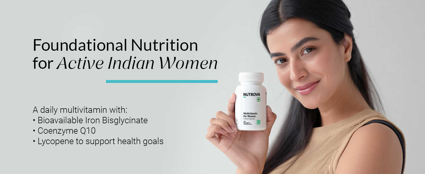 Nutrova Multivitamin For Women - Daily Multivitamins with bioavailable Iron bisglycinate, CoQ10 and Lycopene - Optimized for Indian Diets - 60 Tablets.