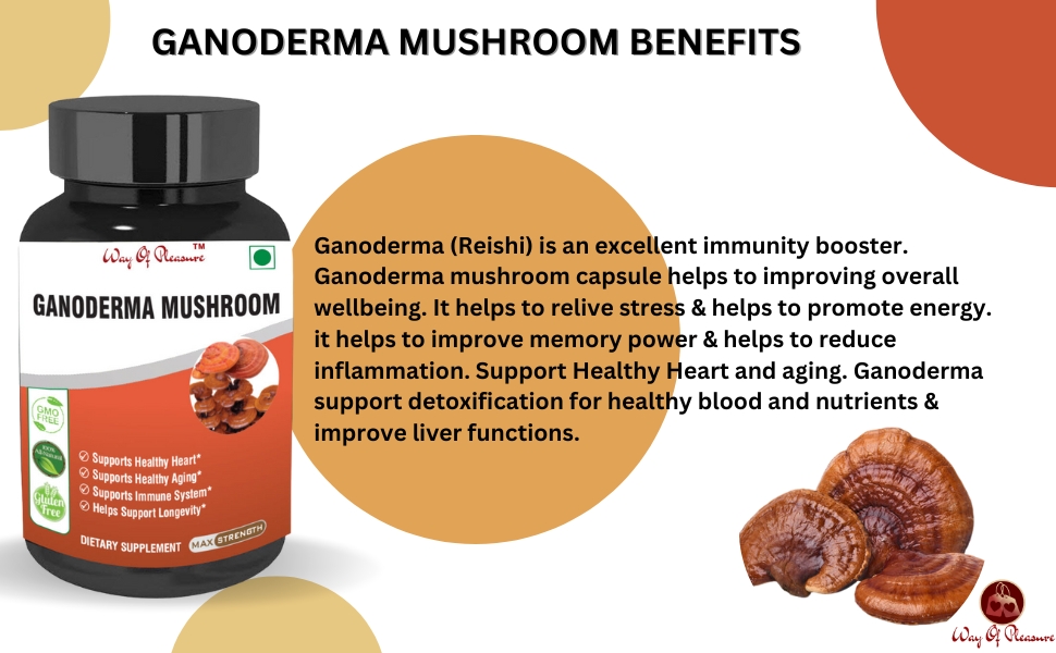Way Of Pleasure Ganoderma (reishi) mushroom capsule for Immunity Booster and health heart for men & women (60 Capsule)