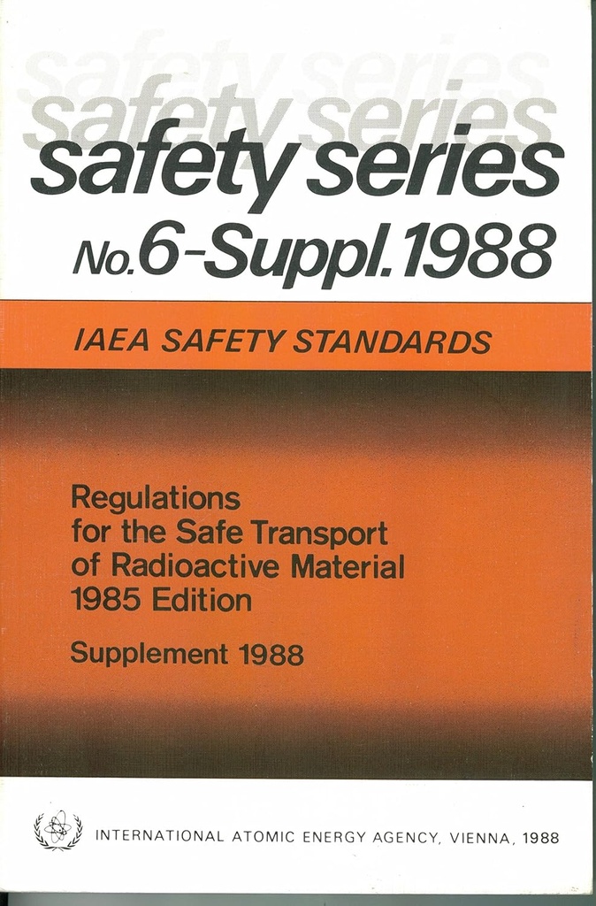 Règlement relatif à la sécurité du transport des matières radioactives : édition 1985 : Supplément 1988 (série Sécurité)