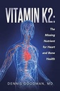 Vitamine K2 : Les nutriments manquants pour la santé du coeur et des os