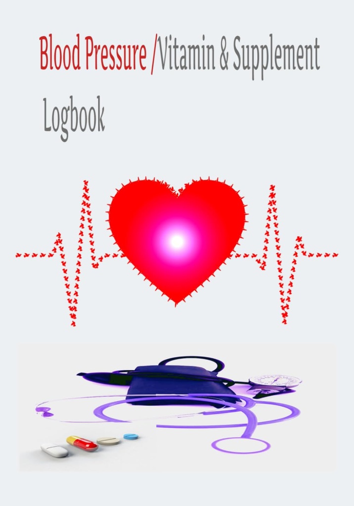 Blood Pressure/Vitamin & Supplement Logbook