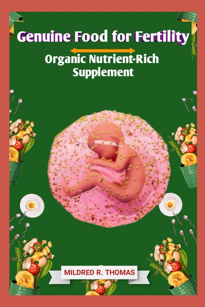 Genuine Food for Fertility: Organic Nutrient-Rich Supplement