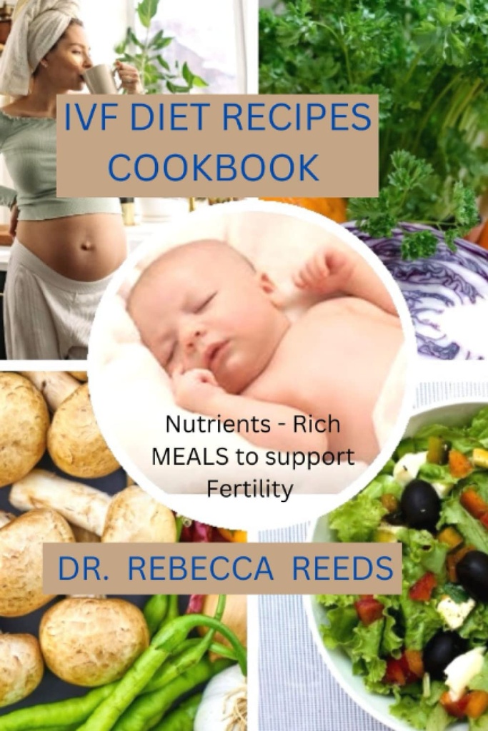 IVF DIET RECIPES COOKBOOK: Nutriments- Repas riches pour soutenir la fertilité