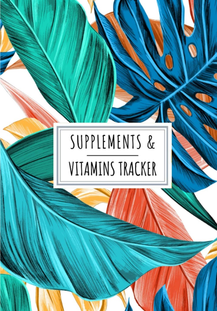 Suppléments & Vitamines Tracker: Daily Supplement & Vitamine Log Book.