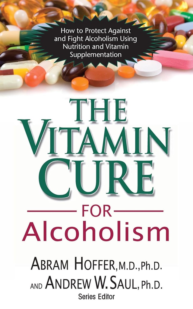 La cure de vitamine pour l'alcoolisme : traitement orthomoléculaire des toxicomanies