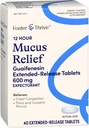 Foster & Thrive Congestion thoracique Mucus à libération prolongée, 600 mg Guaifenesin soulage la congestion thoracique causée par l'excès de mucus, (Comparer à Mucinex 12 heures à libération prolongée), 40 comprimés