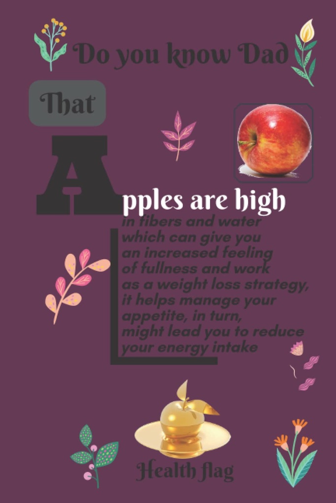 Connaissez-vous papa que les pommes sont riches en fibres et l'eau qui peut vous donner une sensation accrue de plénitude et de travail comme une stratégie de perte de poids, il ... votre apport d'énergie: journal papas, couleur du vin