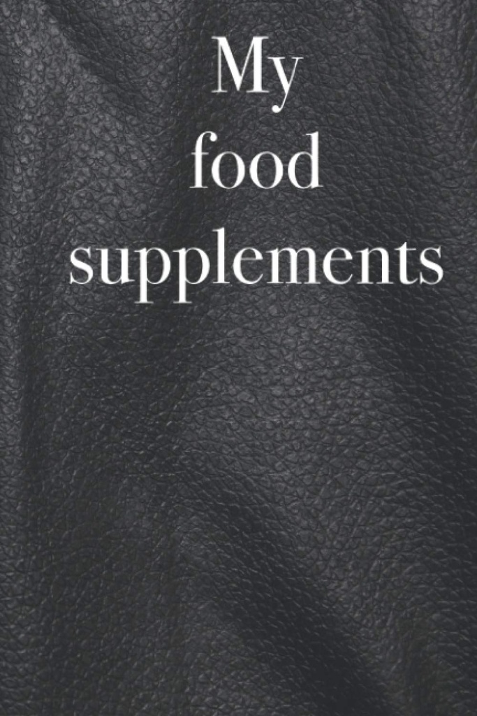 Mes suppléments alimentaires - Livre d'inventaire pour lister vos suppléments alimentaires et vitamines, 120 pages, supplément alimentaire