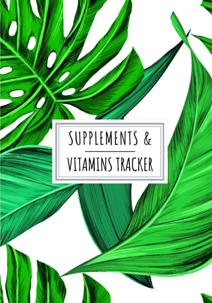 Suppléments & Vitamines Tracker: Daily Supplement & Vitamine Log Book.