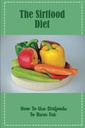 The Sirtfood Diet: How To Use Sirtfoods To Burn Fat