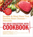 The Great Cholesterol Myth Cookbook: Recipes and Meal Plans That Prevent Heart Disease--Naturally