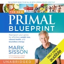 The New Primal Blueprint: Reprogram Your Genes for Effortless Weight Loss, Vibrant Health and Boundless Energy