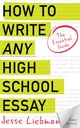 How To Write Any High School Essay: The Essential Guide